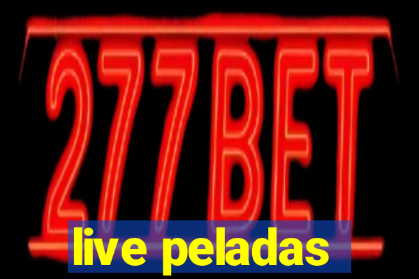 live peladas